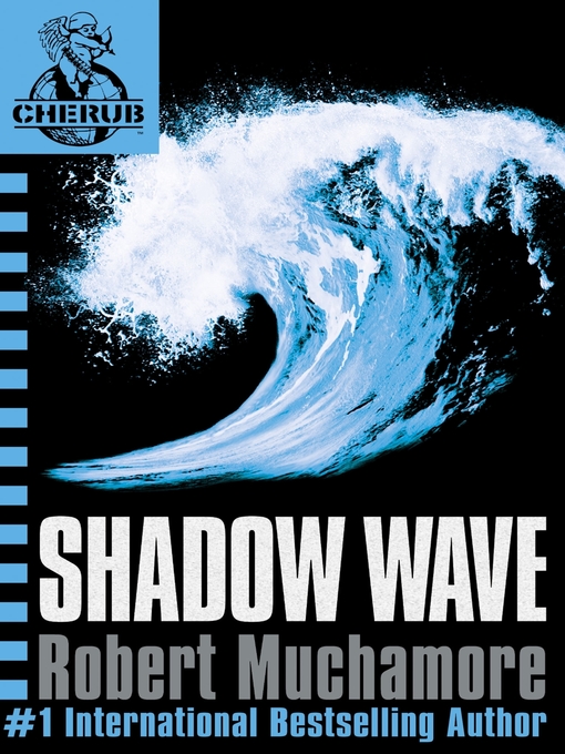 Shadow Wave (eBook): CHERUB Series, Book 12 by Robert Muchamore (2012 ...